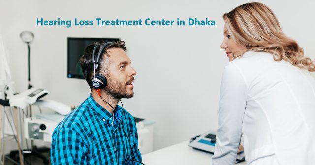 hearing-loss-treatment-center-in-dhaka