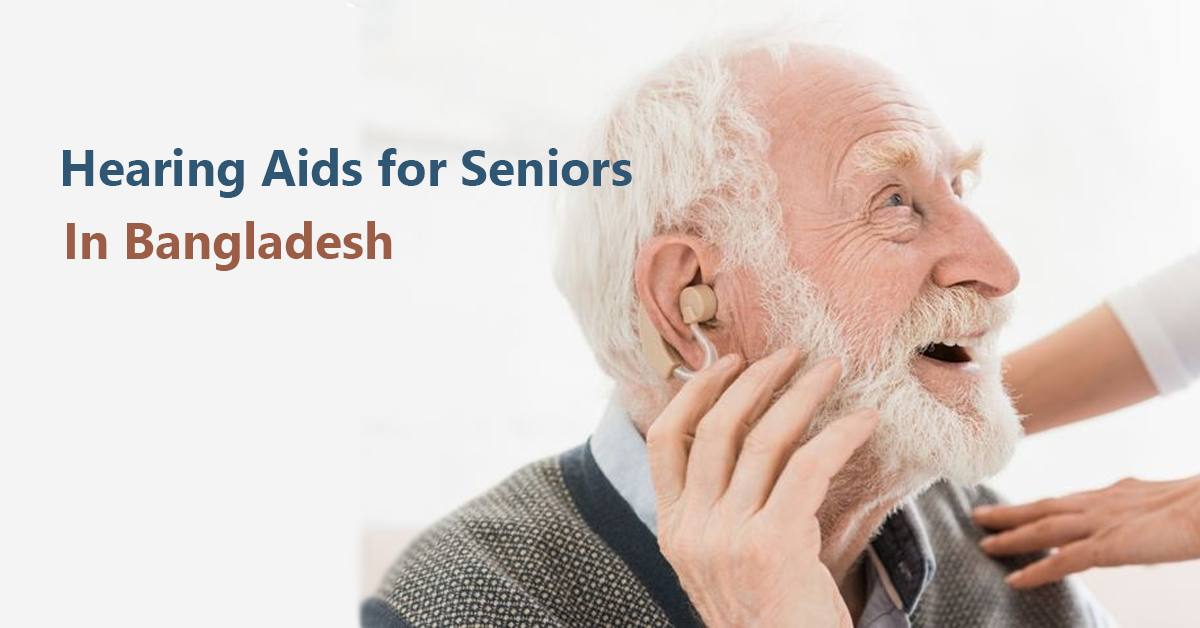 best-hearing-aids-for-seniors-in-bangladesh